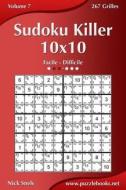 Sudoku Killer 10x10 - Facile a Difficile - Volume 7 - 267 Grilles di Nick Snels edito da Createspace