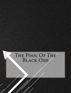 The Pool of the Black One di Robert Ervin Howard edito da Createspace