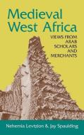 Medieval West Africa di Nehemia Levtzion edito da MARKUS WEINER PUBL (NJ)