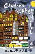 Chelsea Horror Hotel di Dee Dee Ramone edito da Avalon Travel Publishing