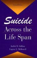 Suicide Across The Life Span di Judith M. Stillion, Eugene E. McDowell edito da Taylor & Francis Inc