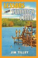 Lessons from Summer Camp di Jim Tilley edito da RED HEN PR