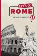 Let\'s Go Rome di Harvard Student Agencies Inc. edito da Avalon Travel Publishing