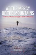 At the Mercy of the Mountains di Peter Bronski edito da Rowman & Littlefield