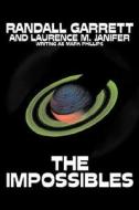 The Impossibles by Randall Garrett, Science Fiction, Fantasy di Randall Garrett, Laurence M. Janifer, Mark Phillips edito da AEGYPAN