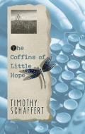 The Coffins of Little Hope di Timothy Schaffert edito da CTR POINT PUB (ME)