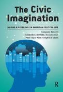Civic Imagination di Gianpaolo Baiocchi, Elizabeth Bennett, Alissa Cordner, Peter Klein, Stephanie Savell edito da Taylor & Francis Ltd