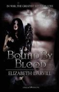 Bound By Blood di Elizabeth Darvil edito da Lyrical Press Inc