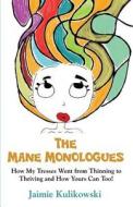 The Mane Monologues di Jaimie Kulikowski edito da Booklocker.com