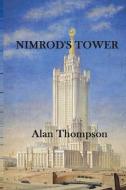 Nimrod's Tower di Alan Thompson edito da LIGHTNING SOURCE INC