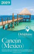 Cancun (Mexico) - The Delaplaine 2019 Long Weekend Guide di Andrew Delaplaine edito da Gramercy Park Press