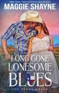 Long Gone Lonesome Blues di Maggie Shayne edito da DRAFT2DIGITAL LLC