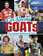 Car Racing Goats: The Greatest Athletes of All Time di Brendan Flynn edito da CAPSTONE PR