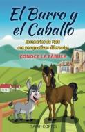 El burro y el caballo: Escenarios de vida con perspectivas diferentes di Isaiah Cortes edito da IBUKKU LLC