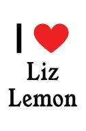 I Love Liz Lemon: Liz Lemon Designer Notebook di Perfect Papers edito da LIGHTNING SOURCE INC