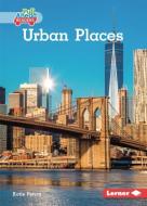 Urban Places di Katie Peters edito da LERNER PUBN