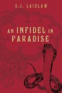 An Infidel in Paradise di S.J. Laidlaw edito da Tundra Books