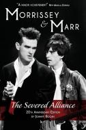 Morrissey And Marr: The Severed Alliance di Johnny Rogan edito da Omnibus Press