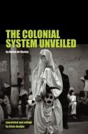 The Colonial System Unveiled di Baron de Vastey edito da Liverpool University Press