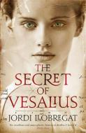 The Secret of Vesalius di Llobregat Jordi edito da Quercus Publishing