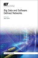 Big Data and Software Defined Networks edito da INSTITUTION OF ENGINEERING & T