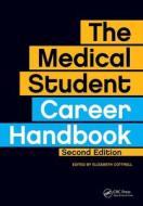 The Medical Student Career Handbook di Elizabeth Cottrell, Andrew Stanley edito da CRC Press