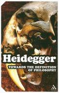 Towards the Definition of Philosophy di Martin Heidegger edito da Bloomsbury Publishing PLC