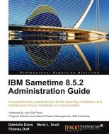 IBM Sametime 8.5.2 Administration Guide di Gabriella Davis, Marie L. Scott, Thomas Duff edito da Packt Publishing