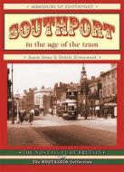 Southport In The Age Of The Tram di John Dean, Cedric Greenwood edito da Silver Link Publishing Ltd