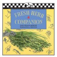 Fresh Herb Companion di Jane Morton edito da Brick Tower Press