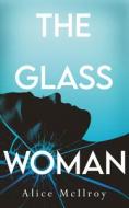 The Glass Woman di Alice McIlroy edito da ANGRY ROBOT