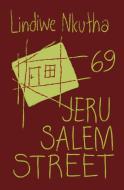 69 Jerusalem Street di Nkutha Lindiwe Nkutha edito da African Books Collective