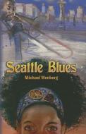 Seattle Blues di Michael Wenberg edito da West Side Books