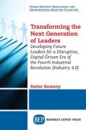 Transforming the Next Generation Leaders di Sattar Bawany edito da Business Expert Press