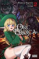 Orc Eroica, Vol. 2 (light Novel) di Rifujin no Magonote edito da Little, Brown & Company