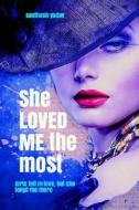She Loves Me the Most: Girls Fell in Love, But She Loved Me More di Mr Santhosh Yadav edito da Createspace Independent Publishing Platform