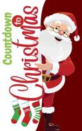 Countdown to Christmas di Ahelia Publishing edito da LIGHTNING SOURCE INC