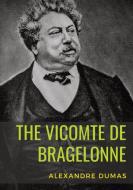 The Vicomte de Bragelonne: a novel by Alexandre Dumas. It is the third and last of The d'Artagnan Romances, following The Three Musketeers and Tw di Alexandre Dumas edito da LIGHTNING SOURCE INC