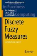 Discrete Fuzzy Measures di Gleb Beliakov, Simon James, Jian-Zhang Wu edito da Springer-Verlag GmbH