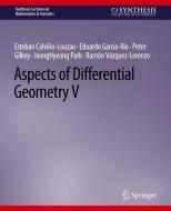 Aspects of Differential Geometry V di Esteban Calviño-Louzao, Eduardo García-Río, Ramón Vázquez-Lorenzo, Jeonghyeong Park, Peter Gilkey edito da Springer International Publishing