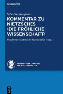 Kommentar zu Nietzsches >Die fröhliche Wissenschaft< di Sebastian Kaufmann edito da Gruyter, Walter de GmbH