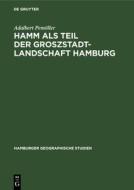 Hamm als Teil der Groszstadtlandschaft Hamburg di Adalbert Pemöller edito da De Gruyter