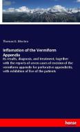 Inflamation of the Vermiform Appendix di Thomas G. Morton edito da hansebooks