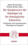 Der Glaubenssinn der Gläubigen als Ort theologischer Erkenntnis edito da Herder Verlag GmbH