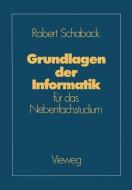 Grundlagen der Informatik di Robert Schaback edito da Vieweg+Teubner Verlag