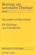 Die Erhebung zum Unendlichen di Alexander von Keyserlingk edito da Lang, Peter GmbH