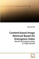 Content-based Image Retrieval Based On Emergence Index di Sagarmay Deb edito da VDM Verlag Dr. Müller e.K.