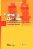 Growing Modular di Charles Carson, Milan Kratochvíl edito da Springer Berlin Heidelberg