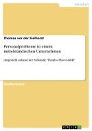 Personalprobleme in einem mittelständischen Unternehmen di Thomas Vor Der Sielhorst edito da GRIN Publishing