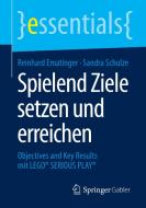 Spielend Ziele setzen und erreichen di Reinhard Ematinger, Sandra Schulze edito da Springer-Verlag GmbH